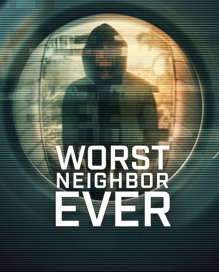 مسلسل Worst Neighbor Ever 2026 مترجم كامل